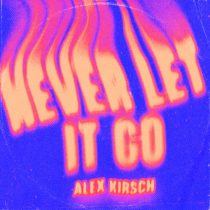 Alex Kirsch – Never Let It Go