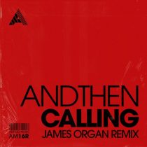 AndThen – Calling (James Organ Remix) – Extended Mix