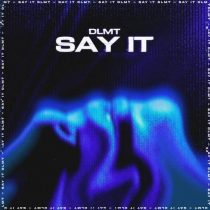 DLMT – Say It (Extended Mix)