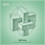 bdtom – Accurate Phase EP