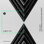 Aubrey Fry – The Loop Remixes