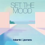 Blank & Jones – Set the Mood
