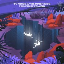 TV Noise, The Inner Kids – Feeling Of Falling – Extended Mix