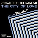 Zombies In Miami – The City Of Love
