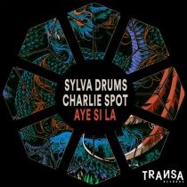 Charlie Spot, Sylva Drums – Aye si la