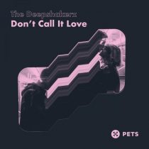 The Deepshakerz – Don’t Call It Love EP