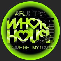 Aruhtra – Come Get My Lovin
