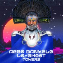 Aero Manyelo, Lo-Ghost – Towers – Remix