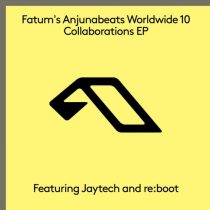 Jaytech, Fatum – Fatum’s Anjunabeats Worldwide 10 Collaborations EP