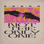 SNBRN – Not The Only One (Extended Mix)