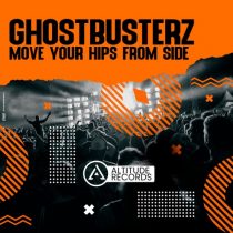 Ghostbusterz – Move Your Hips From Side To Side