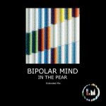 Bipolar Mind – In the Pear (Extended Mixes)