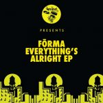 Forma – Everything’s Alright EP