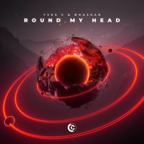 Yves V, Bhaskar – Round My Head (Extended Mix)