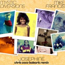 Mystic Diversions, Mike Francis – Josephine (Chris Coco Balearic Remix)