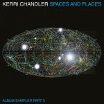 Kerri Chandler – Spaces and Places Album Sampler 3