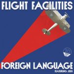 Jess, Flight Facilities – Foreign Language (feat. Jess) [10 Year Anniversary]