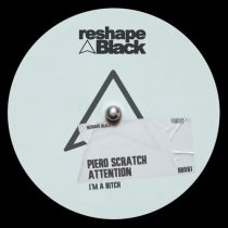 Piero Scratch – Attention (I’m A Bitch)