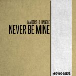 Lambert & Handle – Never Be Mine