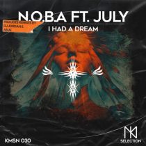 N.O.B.A, July (FR) – I Had A Dream