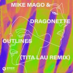 Dragonette, Mike Mago – Outlines (Tita Lau Extended Remix)