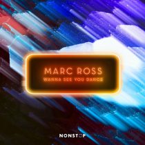 Marc Ross – Wanna See You Dance
