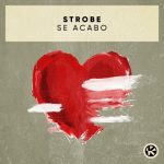 Strobe – Se Acabo (Extended Mix)