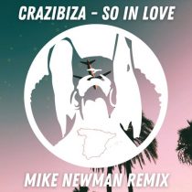 Crazibiza – Crazibiza – So In Love ( Mike Newman Remix )