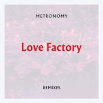 Metronomy – Love Factory (Remixes)