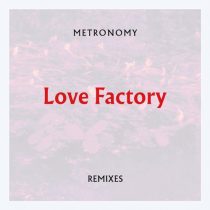 Metronomy – Love Factory (Remixes)
