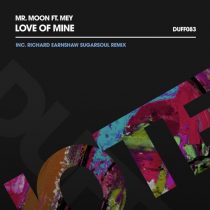 Mr. Moon, Mey – Love Of Mine