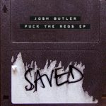 Josh Butler – Fuck The Regs EP