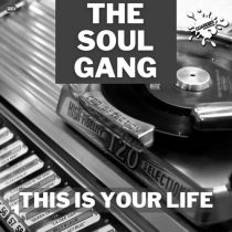 The Soul Gang – This Is Your Life (Nu Disco Mix)
