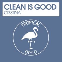 Clean Is Good – Cristina