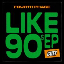 Fourth Phase – Like 90s EP