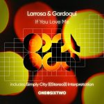 Larrosa & Gardoqui – If You Love Me