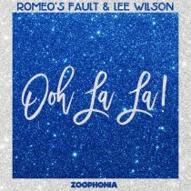 Lee Wilson, Romeo’s Fault – Ooh La La!