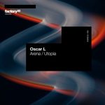 Oscar L – Arena / Utopia