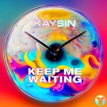 Kaysin – Keep Me Waiting