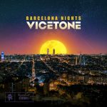 Vicetone – Barcelona Nights – Extended Mix