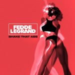 Fedde Le Grand – Shake That Ass
