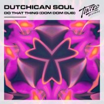 Dutchican Soul – Do That Thing (Dom Dom Dub)
