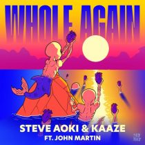 Steve Aoki, John Martin, KAAZE – Whole Again