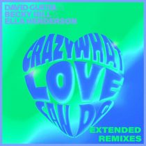 David Guetta, Becky Hill, Ella Henderson – Crazy What Love Can Do (Extended Remixes)