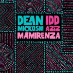 Dean Mickoski, Idd Aziz – MaMirenza