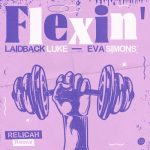 Laidback Luke, Eva Simons, Relicah – Flexin’ (Extended Mix)