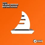 Le Bon Groove – Before House