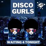 Disco Gurls – Waiting 4 Tonight