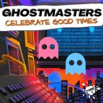 GhostMasters – Celebrate Good Times