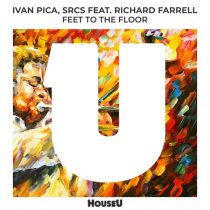 Ivan Pica, Richard Farrell, SRCS – Feet To The Floor (feat. Richard Farrell) (feat. Richard Farrell)